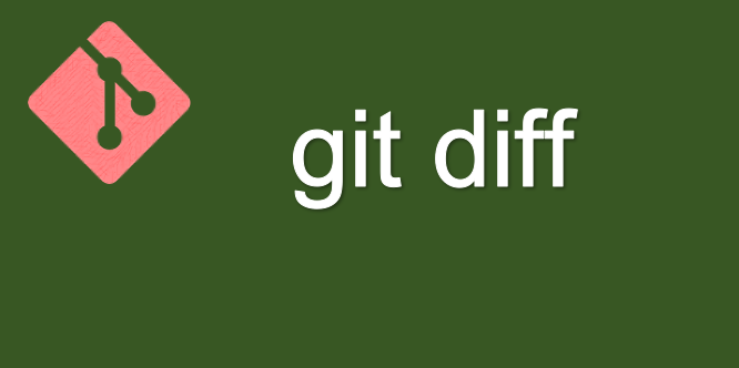 Git diff là lệnh gì?
