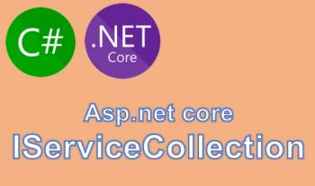 (ASP.NET Core) Đăng ký dịch vụ vào IServiceCollection và Inject các  dịch vụ C# CSharp
