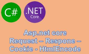 (ASP.NET Core) Đọc và ghi Request và Response - xử lý truy vấn cơ bản upload file cookie - json