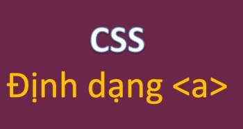 Định dạng liên kết <a> bằng CSS