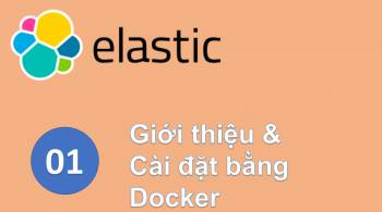 Giới thiệu và cài đặt Elasticsearch và Kibana bằng Docker