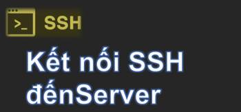 Kết nối SSH đến Server cơ bản với OpenSSH Client