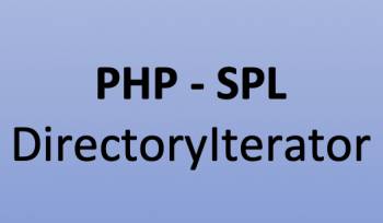 Lấy thông tin hệ thống file thư mục trong PHP cùng DirectoryIterator