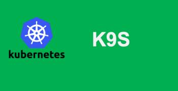 Sử dụng K9S công cụ quản lý Kubernetes Cluster