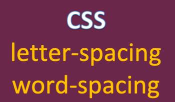 Thuộc tính letter-spacing và word-spacing trong CSS