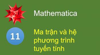 Tính toán ma trận và giải hệ phương trình tuyến tính trong Mathematica